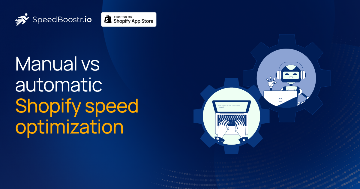 Comparison of manual and automatic Shopify speed optimization methods for improving store performance